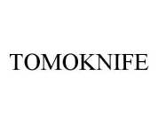 TOMOKNIFE