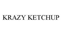 KRAZY KETCHUP