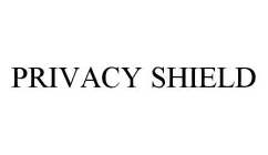 PRIVACY SHIELD