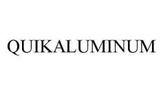 QUIKALUMINUM