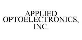 APPLIED OPTOELECTRONICS, INC.