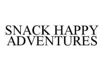 SNACK HAPPY ADVENTURES