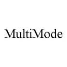 MULTIMODE