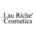 LAU RICHE' COSMETICS