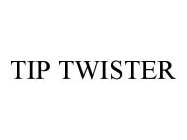 TIP TWISTER