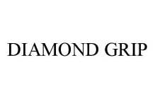 DIAMOND GRIP