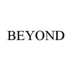 BEYOND