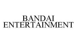 BANDAI ENTERTAINMENT