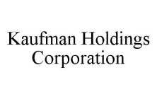 KAUFMAN HOLDINGS CORPORATION