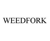 WEEDFORK