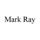 MARK RAY