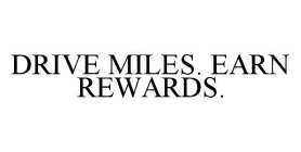 DRIVE MILES. EARN REWARDS.