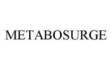 METABOSURGE