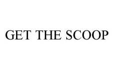 GET THE SCOOP