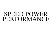 SPEED POWER PERFORMANCE