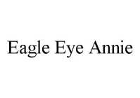 EAGLE EYE ANNIE