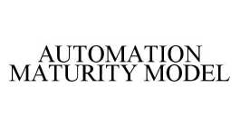 AUTOMATION MATURITY MODEL