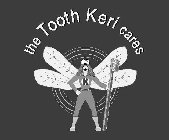 THE TOOTH KERI CARES