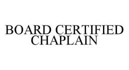 BOARD CERTIFIED CHAPLAIN