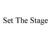 SET THE STAGE