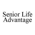 SENIOR LIFE ADVANTAGE