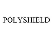 POLYSHIELD