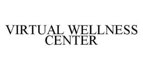 VIRTUAL WELLNESS CENTER