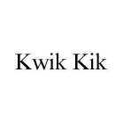 KWIK KIK