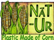 NAT-UR PLASTIC MADE OF CORN