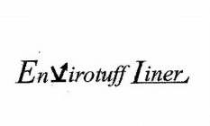 ENVIROTUFF LINER