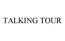 TALKING TOUR