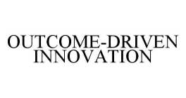 OUTCOME-DRIVEN INNOVATION