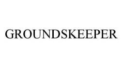 GROUNDSKEEPER