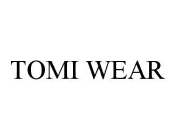 TOMI WEAR