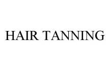 HAIR TANNING