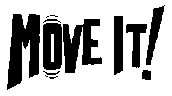 MOVE IT!