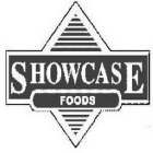 SHOWCASE FOODS