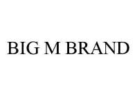 BIG M BRAND