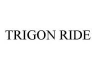 TRIGON RIDE