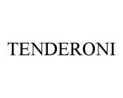 TENDERONI