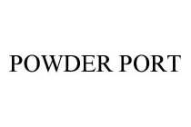 POWDER PORT