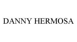 DANNY HERMOSA