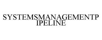 SYSTEMSMANAGEMENTPIPELINE