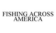 FISHING ACROSS AMERICA