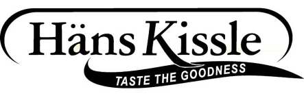 HÄNS KISSLE TASTE THE GOODNESS