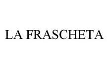 LA FRASCHETA