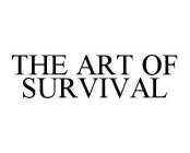 THE ART OF SURVIVAL