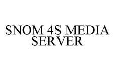 SNOM 4S MEDIA SERVER