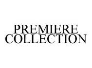 PREMIERE COLLECTION