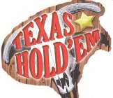 TEXAS HOLD'EM